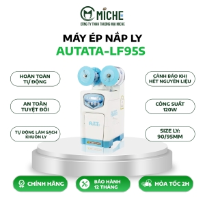 MÁY ÉP NẮP LY AUTATA-LF95S